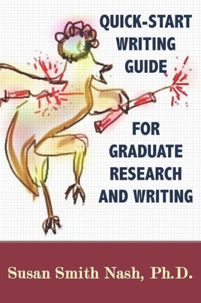 Cover for Susan Smith Nash Ph D · Quick-Start Writing Guide for Graduate Research and Writing (Taschenbuch) (2017)