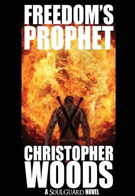 Cover for Christopher Woods · Freedom's Prophet (Hardcover Book) (2017)