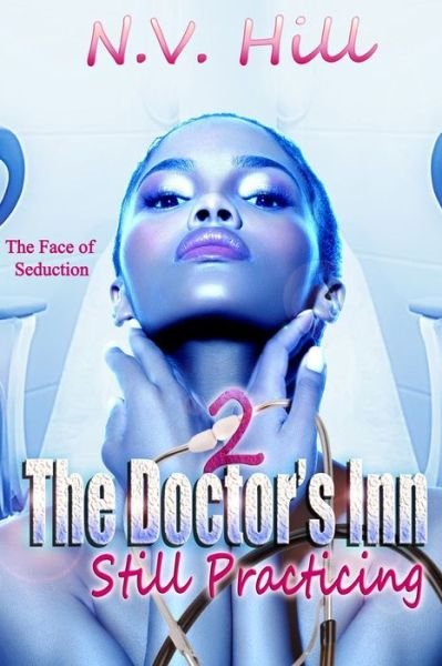 The Doctor's Inn 2 - N V Hill - Kirjat - Tai-Lor Made Books - 9781947496033 - lauantai 20. kesäkuuta 2020