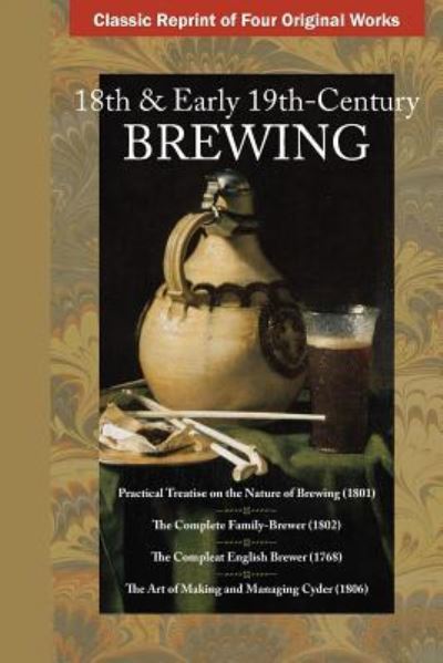 18th & Early 19th Century Brewing - Thomas Threale - Books - Townsends - 9781948837033 - April 2, 2018