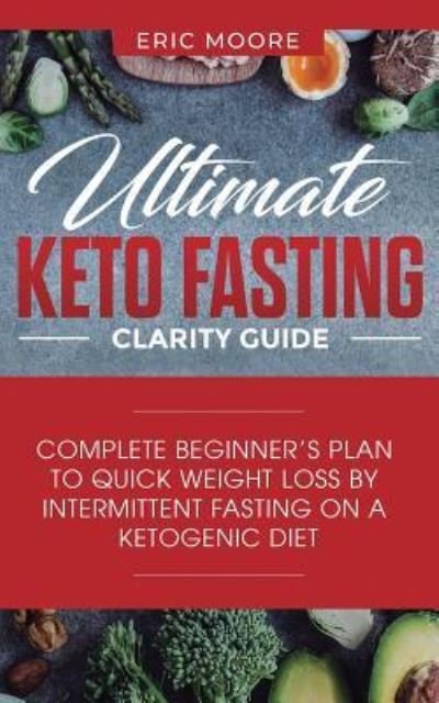 Cover for Eric Moore · Ultimate Keto Fasting Clarity Guide (Paperback Book) (2019)