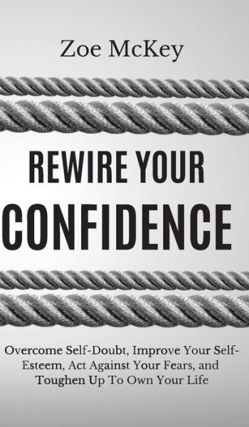 Cover for Zoe Mckey · Rewire Your Confidence (Gebundenes Buch) (2019)