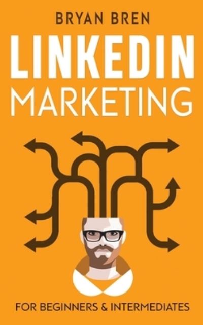 Cover for Bryan Bren · LinkedIn Marketing (Paperback Book) (2021)