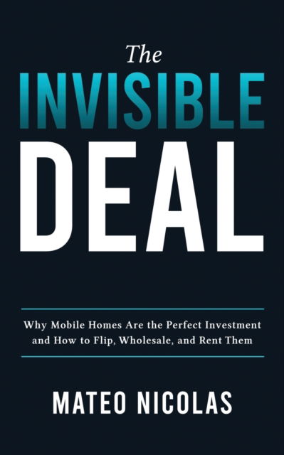 The Invisible Deal - Mateo Nicolas - Książki - Ockman Investments LLC - 9781953493033 - 26 czerwca 2021