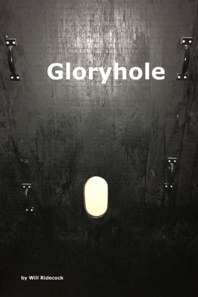 Cover for Will Ridecock · Gloryhole (Paperback Book) (2020)