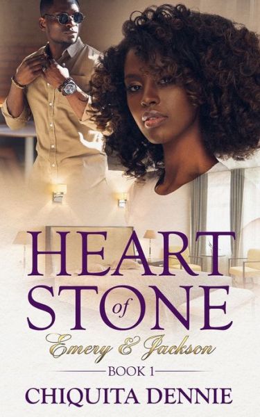 Cover for Chiquita Dennie · Heart of Stone Emery and Jackson Book 1 (Paperback Book) (2019)