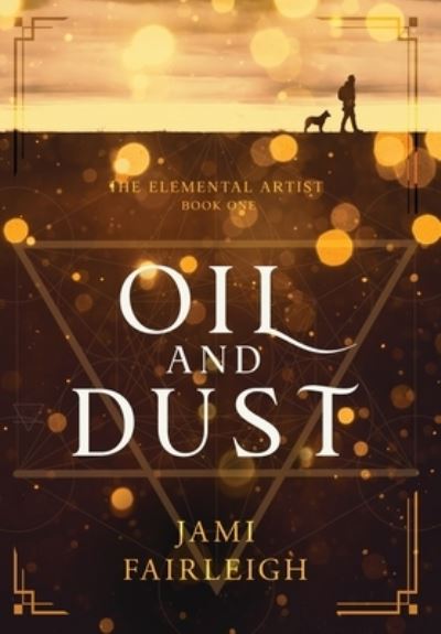 Cover for Jami Fairleigh · Oil and Dust (Hardcover Book) (2021)