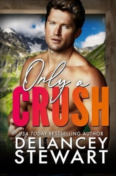 Cover for Delancey Stewart · Only a Crush (Bok) (2022)