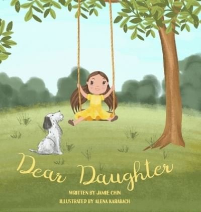 Jamie Chin · Dear Daughter: A Book From Mother To Daughter To Build Self Esteem (Hardcover bog) (2022)