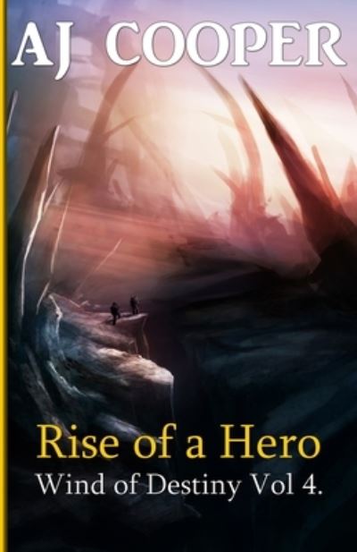 Cover for A. J. Cooper · Rise of a Hero (Book) (2023)