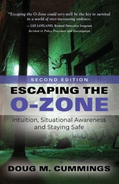 Cover for Doug M Cummings · Escaping the O-Zone : Intuition, Situational Awareness, and Staying Safe (Paperback Book) [2nd edition] (2022)