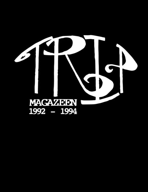 Cover for TRiP MAGAZEEN: The Complete Collection 1992-1994 (Paperback Book) (2025)