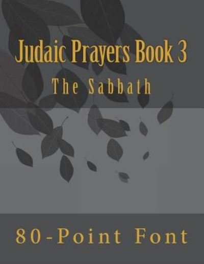 Cover for 80-Point Font · Judaic Prayers Book 3 (Paperback Bog) (2017)