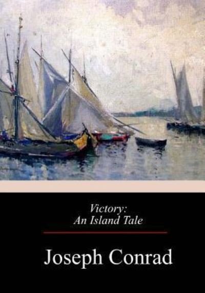 Victory - Joseph Conrad - Bøker - Createspace Independent Publishing Platf - 9781976177033 - 19. september 2017