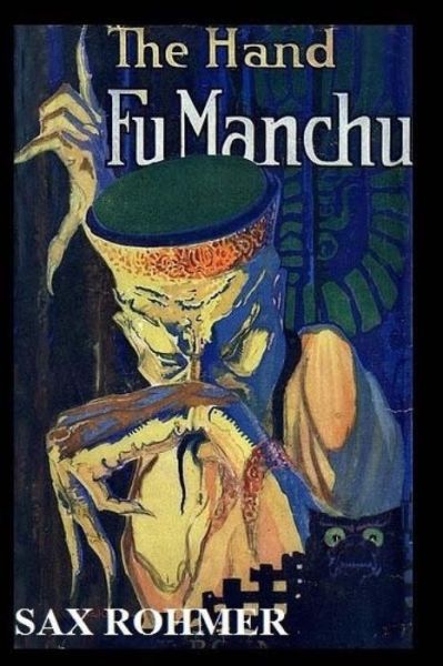 The Hand Of Fu-Manchu - Sax Rohmer - Books - Createspace Independent Publishing Platf - 9781978087033 - October 9, 2017