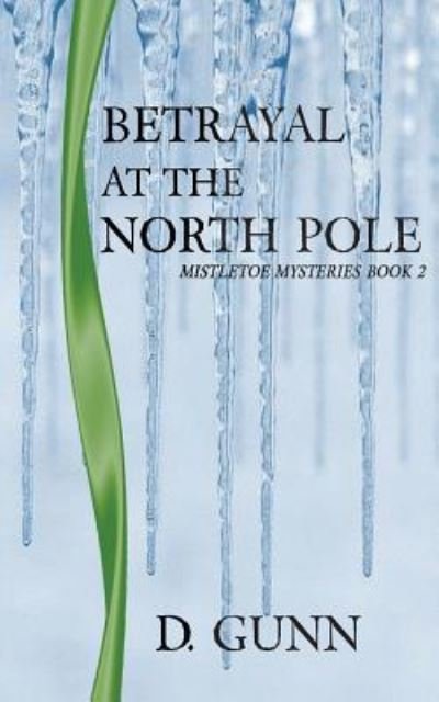 Cover for D Gunn · Betrayal At The North Pole (Paperback Bog) (2017)