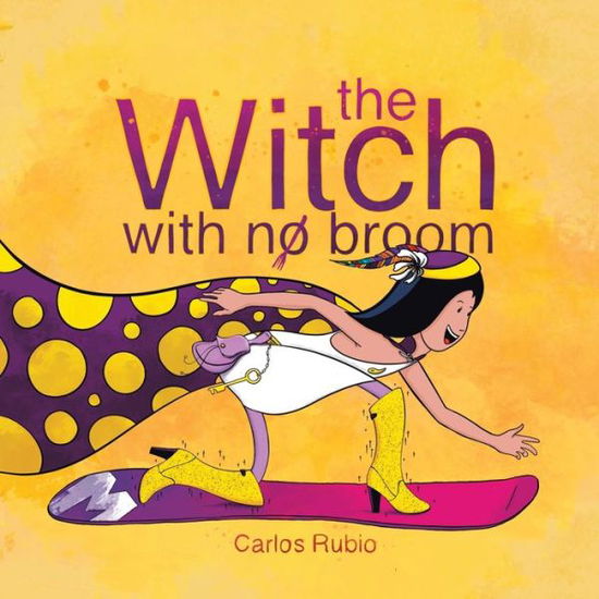 Cover for Carlos Rubio · The Witch with No Broom (Paperback Book) (2021)