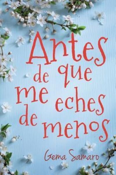 Cover for Gema Samaro · Antes de Que Me Eches de Menos (Paperback Bog) (2018)