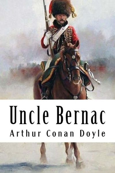 Cover for Arthur Conan Doyle · Uncle Bernac (Paperback Book) (2018)