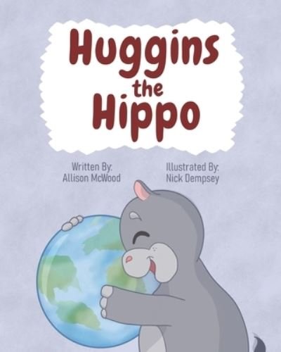 Cover for Allison McWood · Huggins the Hippo (Taschenbuch) (2021)