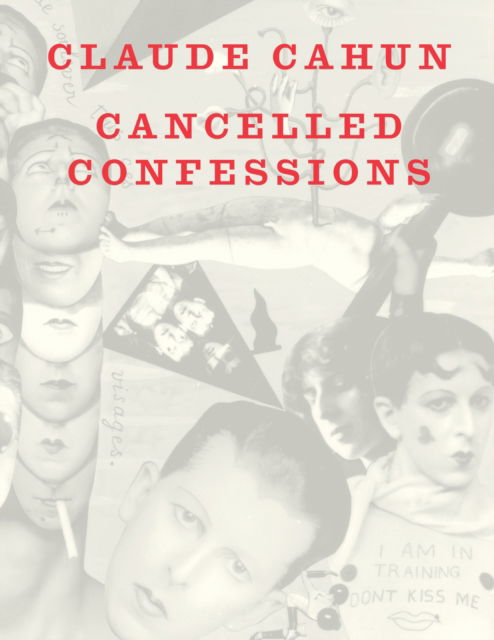 Cover for Claude Cahun · Cancelled Confessions (Paperback Book) (2024)