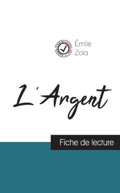 L'Argent de Emile Zola (fiche de lecture et analyse complete de l'oeuvre) - Émile Zola - Livres - Comprendre la littérature - 9782759311033 - 3 juillet 2023