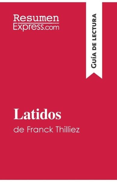 Cover for Resumenexpress · Latidos de Franck Thilliez (Guia de lectura) (Taschenbuch) (2017)