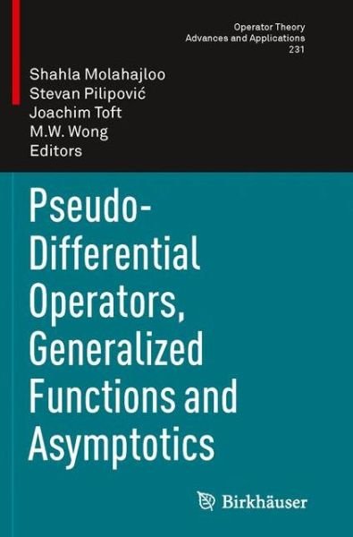Cover for Shahla Molahajloo · Pseudo-Differential Operators, Generalized Functions and Asymptotics - Operator Theory: Advances and Applications (Pocketbok) [2013 edition] (2015)