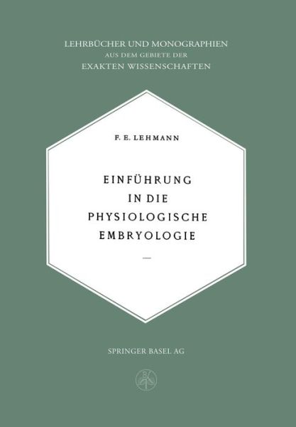 Cover for E Lehmann · Einfuhrung in Die Physiologische Embryologie (Pocketbok) [Softcover Reprint of the Original 1st 1945 edition] (2014)