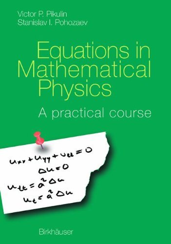 V.P. Pikulin · Equations in Mathematical Physics: A practical course (Paperback Book) [Softcover reprint of the original 1st ed. 2001 edition] (2014)