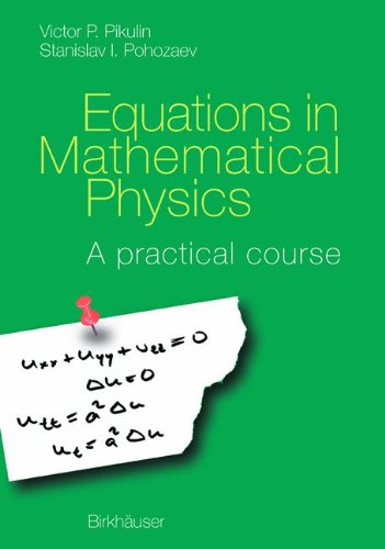 Equations in Mathematical Physics: A practical course - V.P. Pikulin - Kirjat - Springer Basel - 9783034895033 - lauantai 23. elokuuta 2014