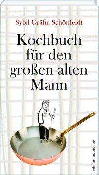 Cover for Schönfeldt · Kochbuch für den großen alte (Book)