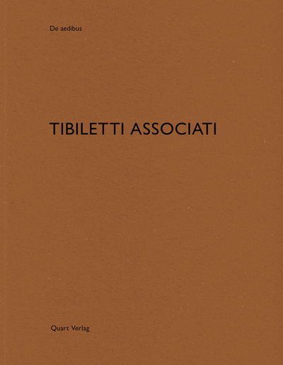 Architetti Tibiletti Associati: De aedibus 88 - De aedibus - Heinz Wirz - Books - Quart Publishers - 9783037612033 - March 3, 2021