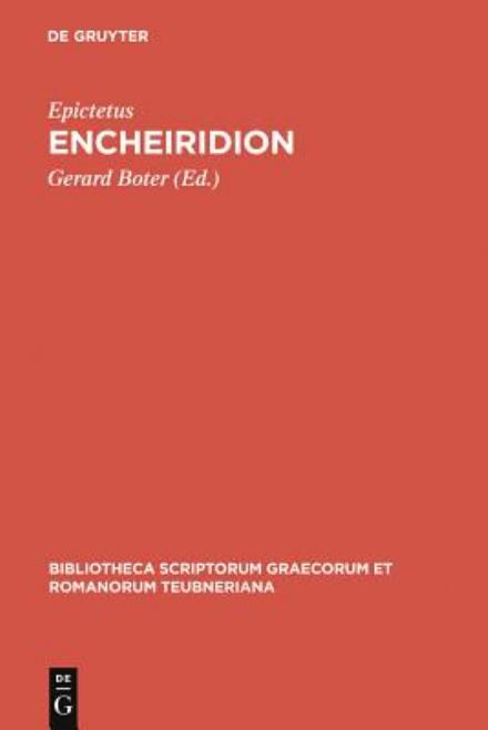 Encheiridion - Bibliotheca scriptorum Graecorum et Romanorum Teubneriana - Epictetus - Books - De Gruyter - 9783110195033 - October 30, 2007