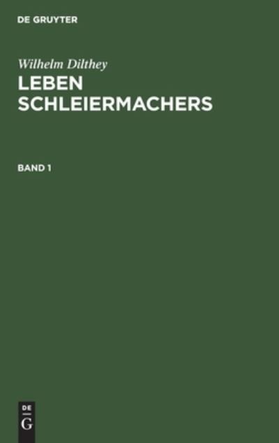 Cover for Wilhelm Dilthey · Leben Schleiermachers (Inbunden Bok) (1901)