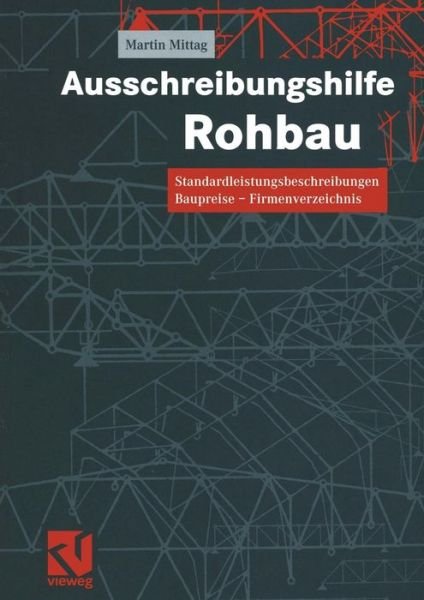 Cover for Martin Mittag · Ausschreibungshilfe Rohbau: Standardleistungsbeschreibungen Baupreise Firmenverzeichnis (Pocketbok) [German, Softcover Reprint of the Original 1st Ed. 2002 edition] (2012)