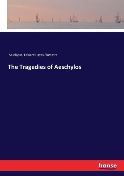 Cover for Aeschylus · The Tragedies of Aeschylos (Bog) (2017)