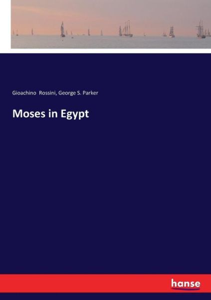 Moses in Egypt - Rossini - Livres -  - 9783337330033 - 27 septembre 2017