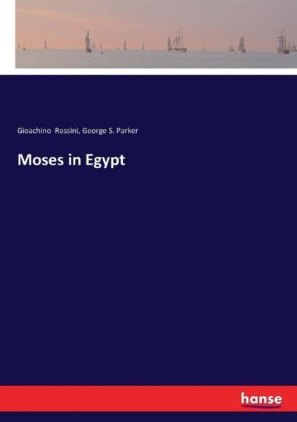 Moses in Egypt - Rossini - Bøger -  - 9783337330033 - 27. september 2017
