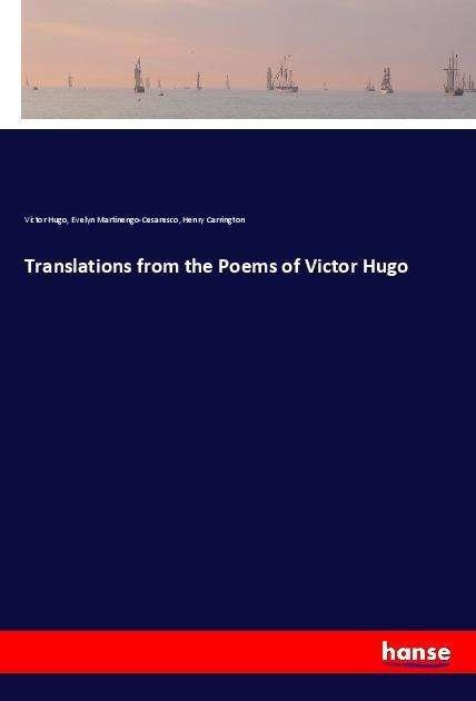 Translations from the Poems of Vic - Hugo - Bøger -  - 9783337484033 - 14. september 2021