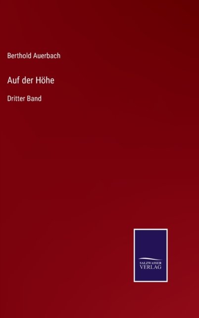 Cover for Berthold Auerbach · Auf der Hoehe : Dritter Band (Hardcover Book) (2022)