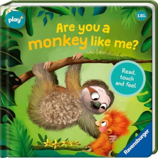 Cover for Kathrin Lena Orso · Ravensburger Play+ Infant &amp; Toddler - Are you a Monkey like me? - Play+ (Kartonbuch) [1. Aufl. edition] (2024)