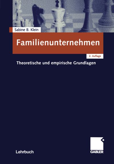 Cover for Sabine Klein · Familienunternehmen: Theoretische Und Empirische Grundlagen (Paperback Book) [2nd 2., Uberarb. Aufl. 2004 edition] (2004)