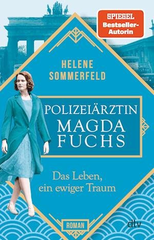 Cover for Helene Sommerfeld · Polizeiärztin Magda Fuchs - Das Leben, ein ewiger Traum (Pocketbok) (2021)