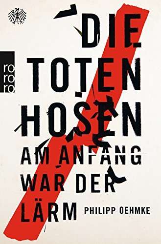 Cover for Philipp Oehmke · Die Toten Hosen: Am Anfang war der Larm (Paperback Book) (2015)