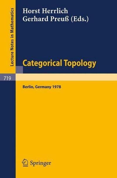 Cover for H Herrlich · Categorical Topology: Proceedings of the International Conference, Berlin, August 27th to September 2nd 1978 - Lecture Notes in Mathematics (Taschenbuch) (1979)