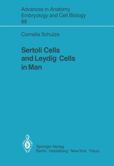 Cover for Cornelia Schulze · Sertoli Cells and Leydig Cells in Man - Advances in Anatomy, Embryology and Cell Biology (Paperback Book) (1984)