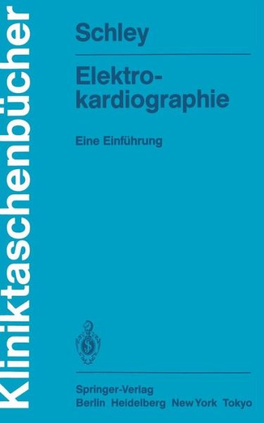 Cover for Gerhard Schley · Elektrokardiographie - Kliniktaschenbucher (Paperback Book) [German edition] (1986)