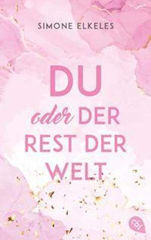 Du oder der Rest der Welt - Simone Elkeles - Books - cbt - 9783570315033 - June 14, 2022