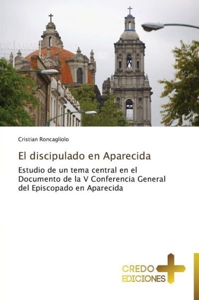 Cover for Cristian Roncagliolo · El Discipulado en Aparecida (Pocketbok) [Spanish edition] (2013)